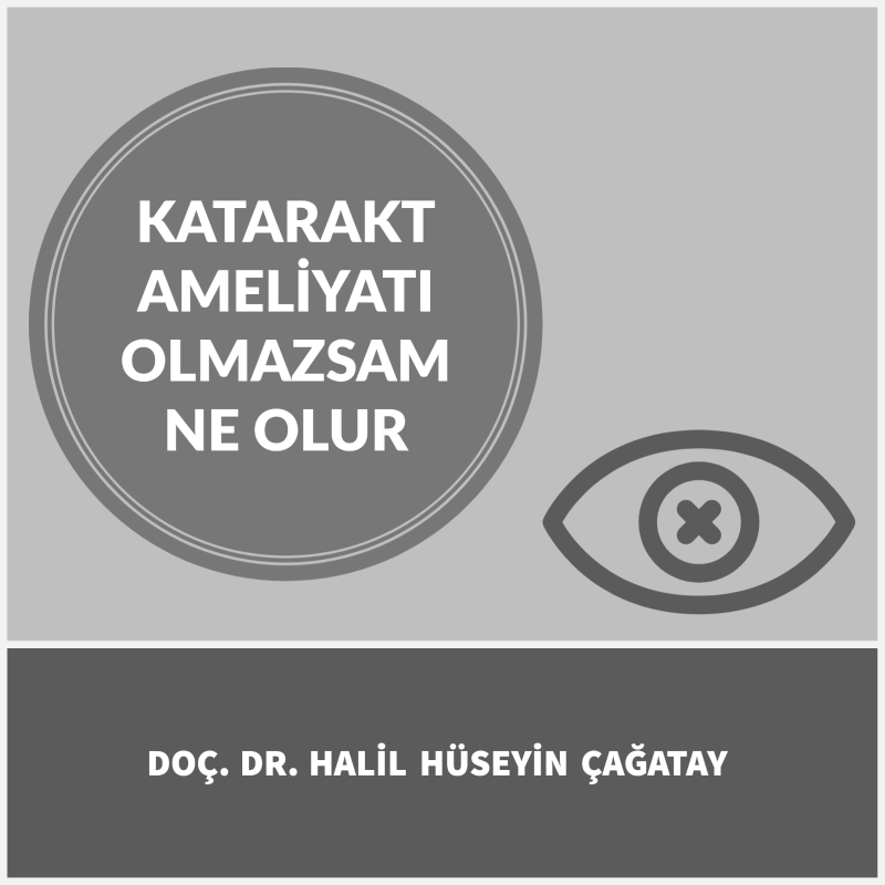 Katarakt Ameliyatı Olmazsam Ne Olur