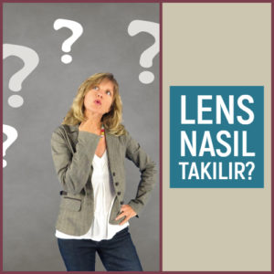 Lens Nasıl Takılır