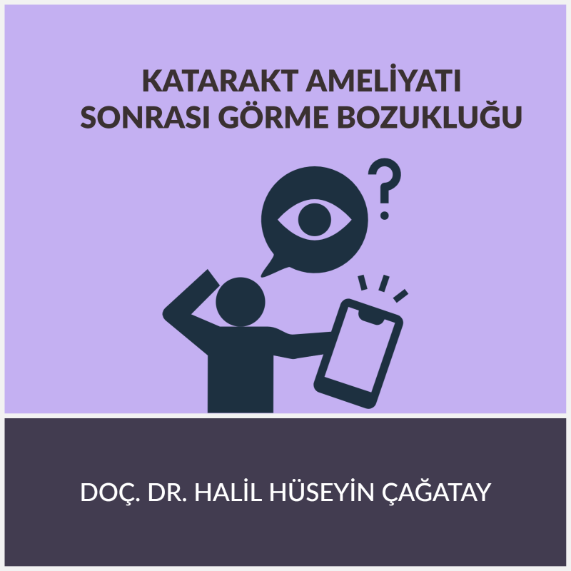 Katarakt Ameliyatı Sonrası Görme Bozukluğu