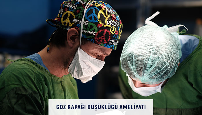 göz kapağı düşüklüğü ameliyatı