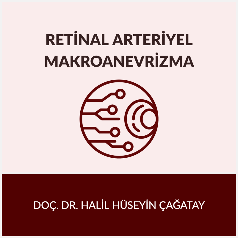 Retinal Arteriyel Makroanevrizma