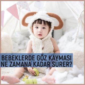 Bebeklerde Göz Kayması